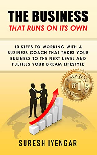 The Business That Runs on Its Own : 10 Steps to Working with a Business Coach that Takes Your Business to the Next Level and Fulfills Your Dream Lifestyle - Epub + Converted Pdf